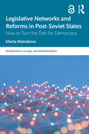 Legislative Networks and Reforms in Post-Soviet States : How to Turn the Tide for Democracy-9781032723235