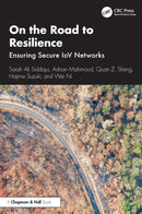 On the Road to Resilience : Ensuring Secure IoV Networks-9781032723501
