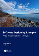Software Design by Example : A Tool-Based Introduction with Python-9781032725215