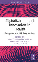 Digitalization and Innovation in Health : European and US Perspectives-9781032726496