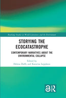 Storying the Ecocatastrophe : Contemporary Narratives about the Environmental Collapse-9781032726977