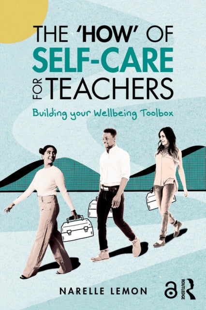 The ‘How’ of Self-Care for Teachers
