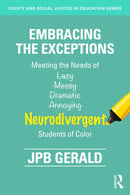 Embracing the Exceptions : Meeting the Needs of Neurodivergent Students of Color-9781032729961