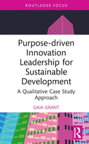 Purpose-driven Innovation Leadership for Sustainable Development : A Qualitative Case Study Approach-9781032730219