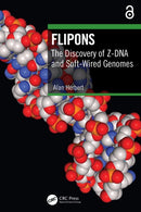 Flipons : The Discovery of Z-DNA and Soft-Wired Genomes-9781032731087