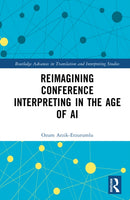 Reimagining Conference Interpreting in the Age of AI-9781032731377