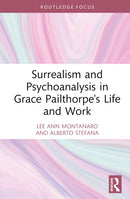Surrealism and Psychoanalysis in Grace Pailthorpe's Life and Work-9781032731643