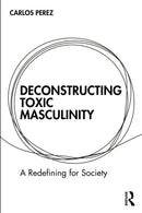 Deconstructing Toxic Masculinity