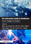 The Informatics Guide to Healthcare : From Insight to Action-9781032734880