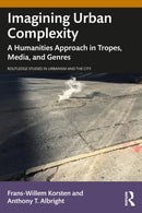 Imagining Urban Complexity : A Humanities Approach in Tropes, Media, and Genres-9781032735276