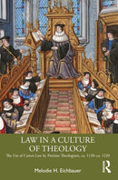 Law in a Culture of Theology : The Use of Canon Law by Parisian Theologians, ca. 1120-ca. 1220-9781032736082