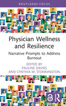 Physician Wellness and Resilience : Narrative Prompts to Address Burnout-9781032738291