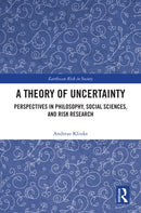 A Theory of Uncertainty : Perspectives in Philosophy, Social Sciences, and Risk Research-9781032738888