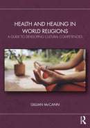 Health and Healing in World Religions : A Guide to Developing Cultural Competencies-9781032739236