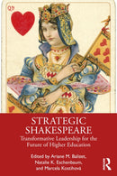 Strategic Shakespeare : Transformative Leadership for the Future of Higher Education-9781032740263