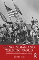 Being Indian and Walking Proud : American Indian Identity and Reality-9781032740546