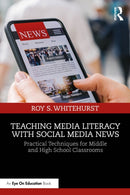 Teaching Media Literacy with Social Media News : Practical Techniques for Middle and High School Classrooms-9781032740577
