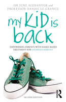 My Kid is Back : Empowering Parents with Family-Based Treatment for Anorexia Nervosa-9781032741062