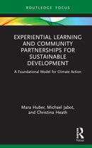 Experiential Learning and Community Partnerships for Sustainable Development : A Foundational Model for Climate Action-9781032741710