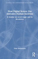 How Digital Screen Use Alienates Human Societies