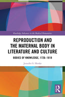 Reproduction and the Maternal Body in Literature and Culture