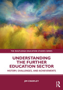 Understanding the Further Education Sector : History, Challenges, and Achievements-9781032742649