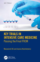 Key Trials in Intensive Care Medicine : Passing the Final FFICM-9781032743271