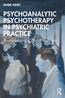 Psychoanalytic Psychotherapy in Psychiatric Practice : Premises and Clinical Portraits-9781032743318
