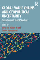 Global Value Chains and Geopolitical Uncertainty : Disruption and Transformation-9781032743578
