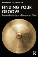 Finding Your Groove : Resonant Leadership in a Disconnected World-9781032744094