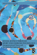 Social Justice through Sport and Exercise Psychology : Intergenerational Voices and An Embodied Approach-9781032744421