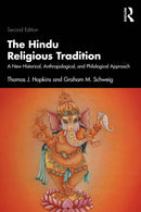 The Hindu Religious Tradition : A New Historical, Anthropological, and Philological Approach-9781032744728