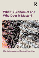 What is Economics and Why Does it Matter?-9781032744766