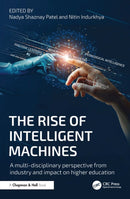 The Rise of Intelligent Machines : A Multi-disciplinary Perspective from Industry and Impact on Higher Education-9781032744995