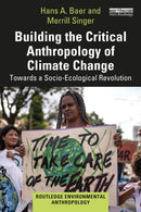 Building the Critical Anthropology of Climate Change : Towards a Socio-Ecological Revolution-9781032745763