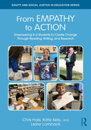 From Empathy to Action: Empowering K-6 Students to Create Change Through Reading, Writing, and Research-9781032745893