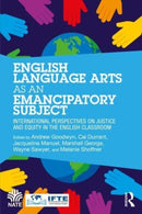 English Language Arts as an Emancipatory Subject : International Perspectives on Justice and Equity in the English Classroom-9781032746029