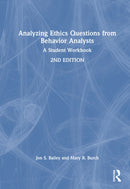 Analyzing Ethics Questions from Behavior Analysts : A Student Workbook-9781032746258