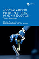 Adopting Artificial Intelligence Tools in Higher Education : Student Assessment-9781032746654