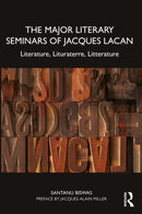 The Major Literary Seminars of Jacques Lacan : Literature, Lituraterre, Litterature-9781032748009