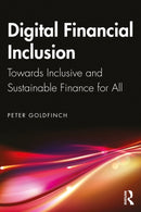 Digital Financial Inclusion : Towards Inclusive and Sustainable Finance for All-9781032748191