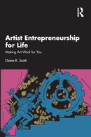 Artist Entrepreneurship for Life : Making Art Work for You-9781032748313
