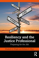 Resiliency and the Justice Professional : Preparing for the Job-9781032749396
