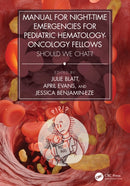 Manual for Night-Time Emergencies for Pediatric Hematology-Oncology Fellows : Should We Chat?-9781032749631