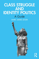 Class Struggle and Identity Politics : A Guide-9781032751580
