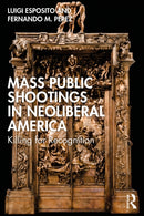 Mass Public Shootings in Neoliberal America