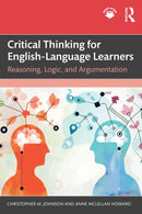 Critical Thinking for English-Language Learners : Reasoning, Logic, and Argumentation-9781032752471