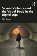 Sexual Violence and the Visual Body in the Digital Age-9781032752549