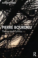Pierre Bourdieu : Theory and Politics-9781032752556