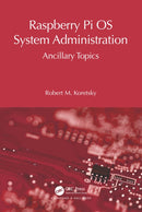 Raspberry Pi OS System Administration : Ancillary Topics-9781032752969